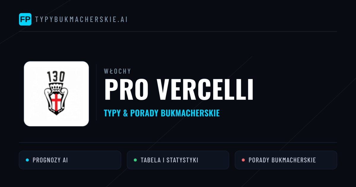 PRO Vercelli Typy i statystyki