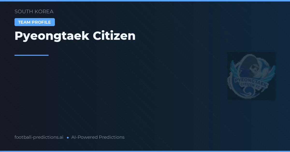 Pyeongtaek Citizen Typy i statystyki