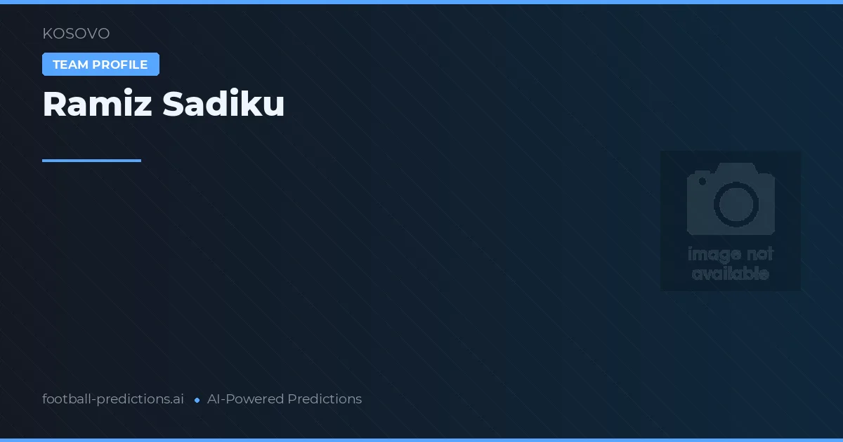 Ramiz Sadiku Typy i statystyki