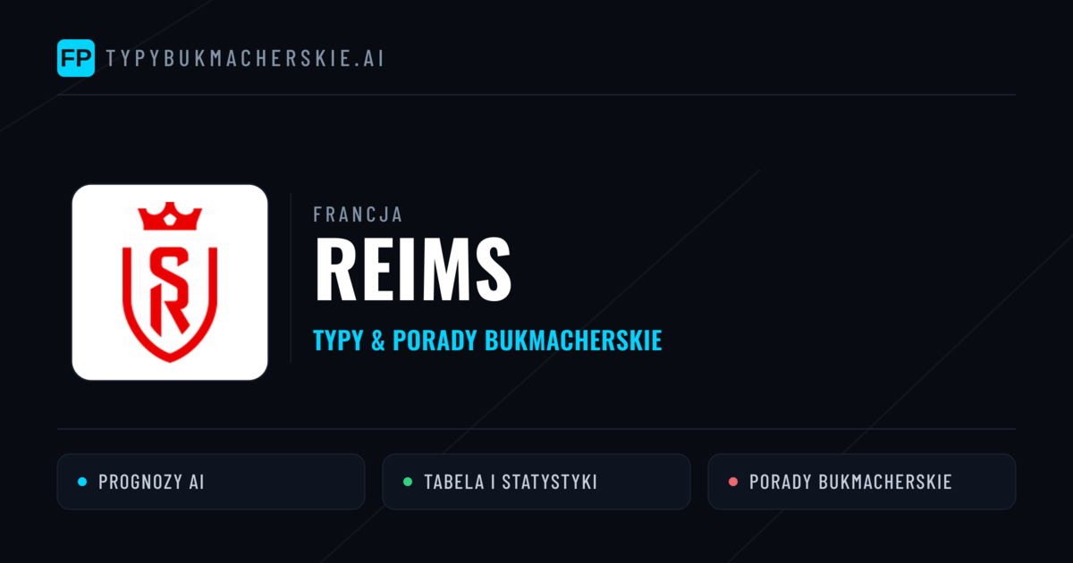 Reims Typy i statystyki