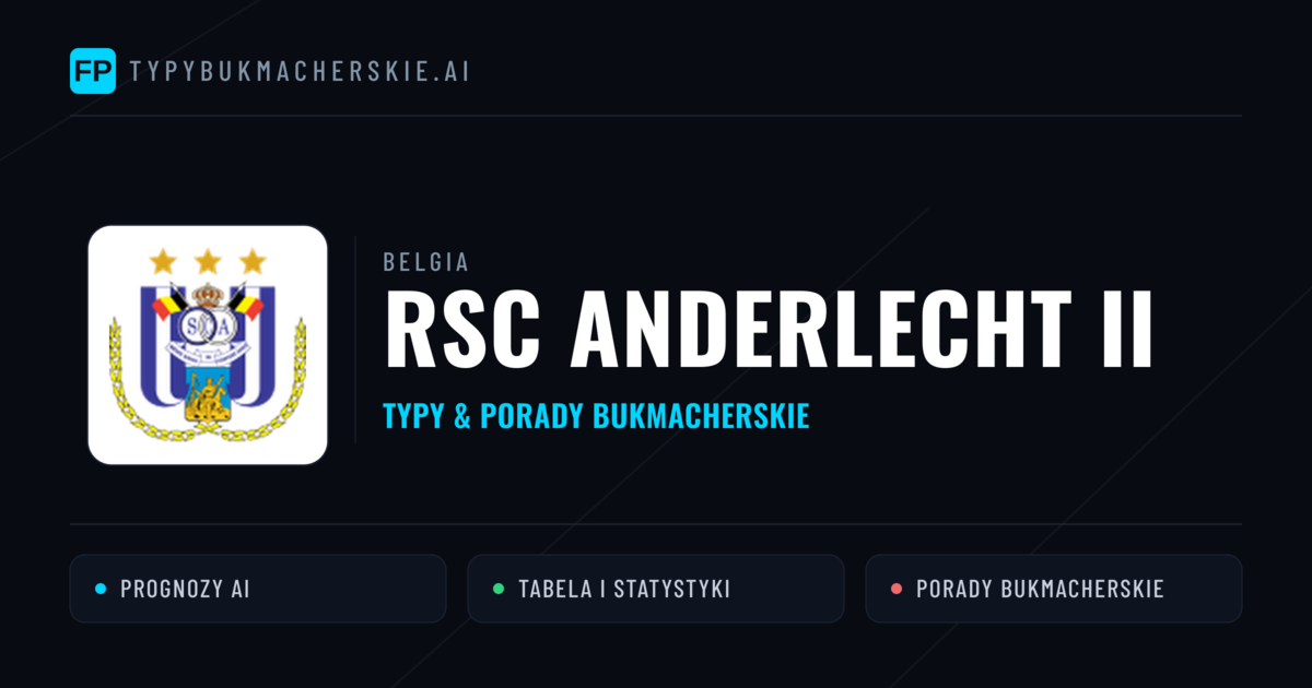 RSC Anderlecht II Typy i statystyki