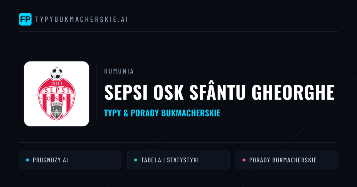 Sepsi OSK Sfântu Gheorghe Typy i statystyki