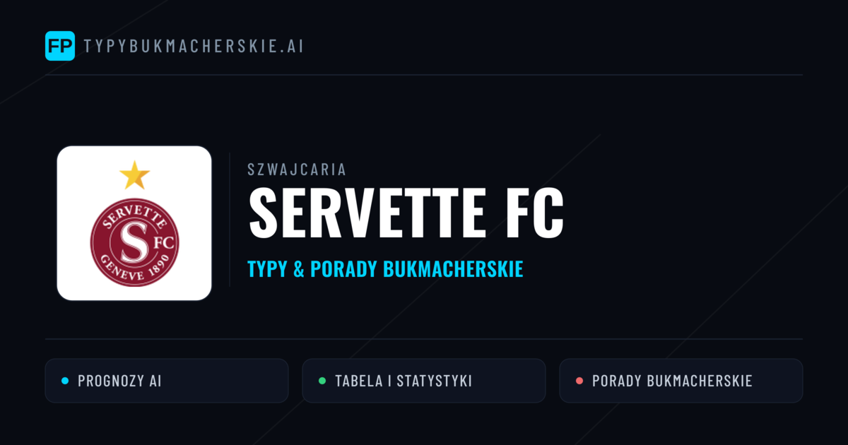 Servette FC Typy i statystyki