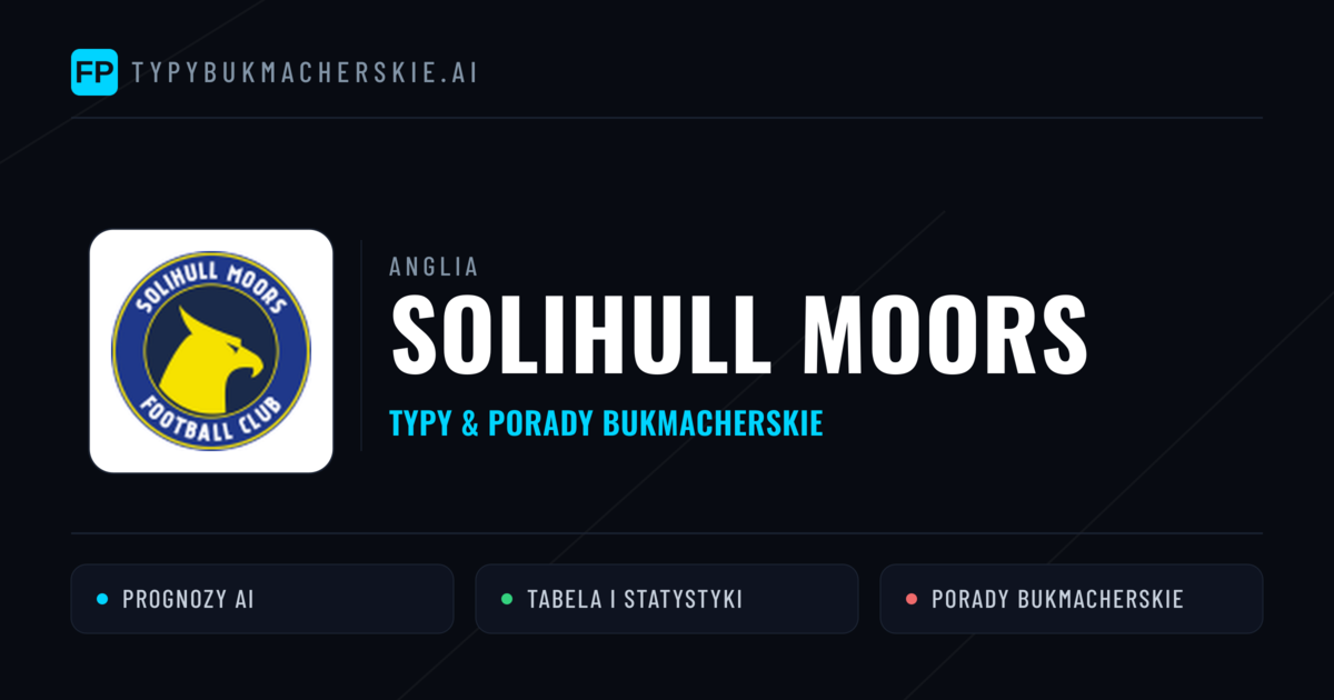 Solihull Moors Typy i statystyki