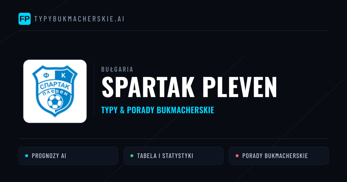Spartak Pleven Typy i statystyki