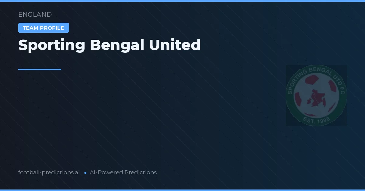 Sporting Bengal United Typy i statystyki