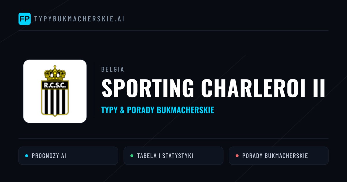 Sporting Charleroi II Typy i statystyki