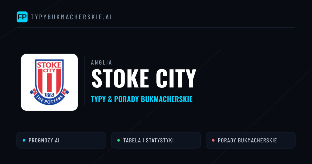Stoke City Typy i statystyki