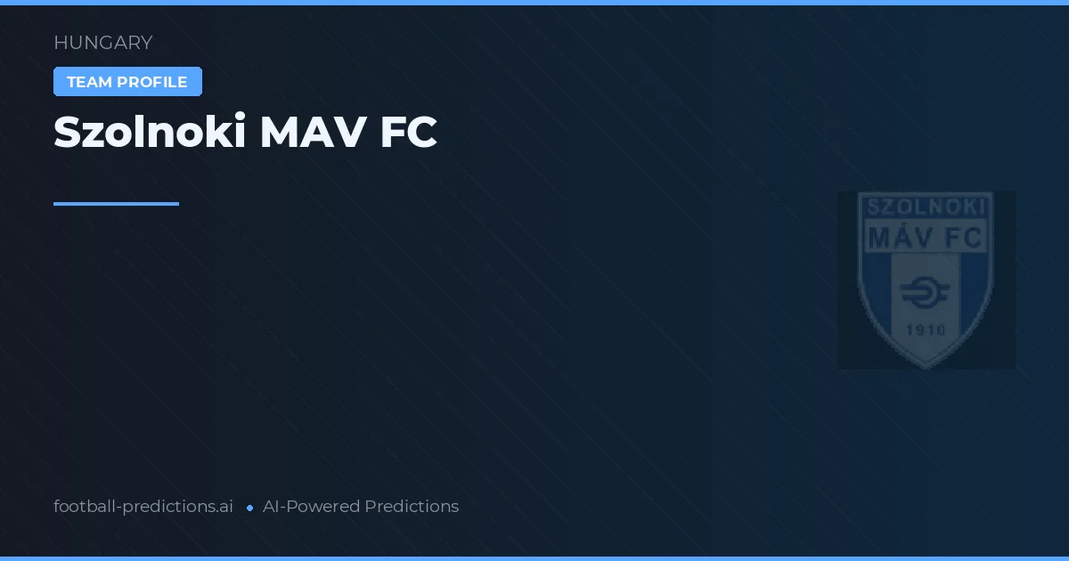 Szolnoki MAV FC Typy i statystyki
