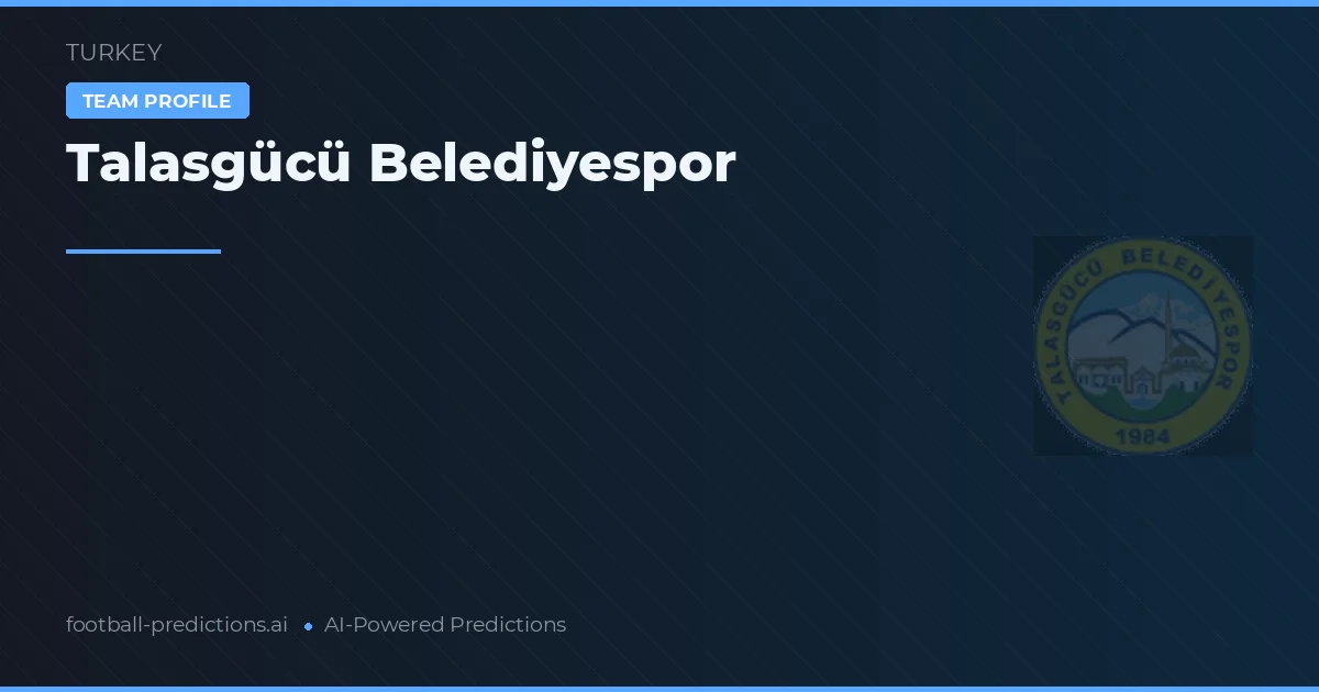 Talasgücü Belediyespor Typy i statystyki