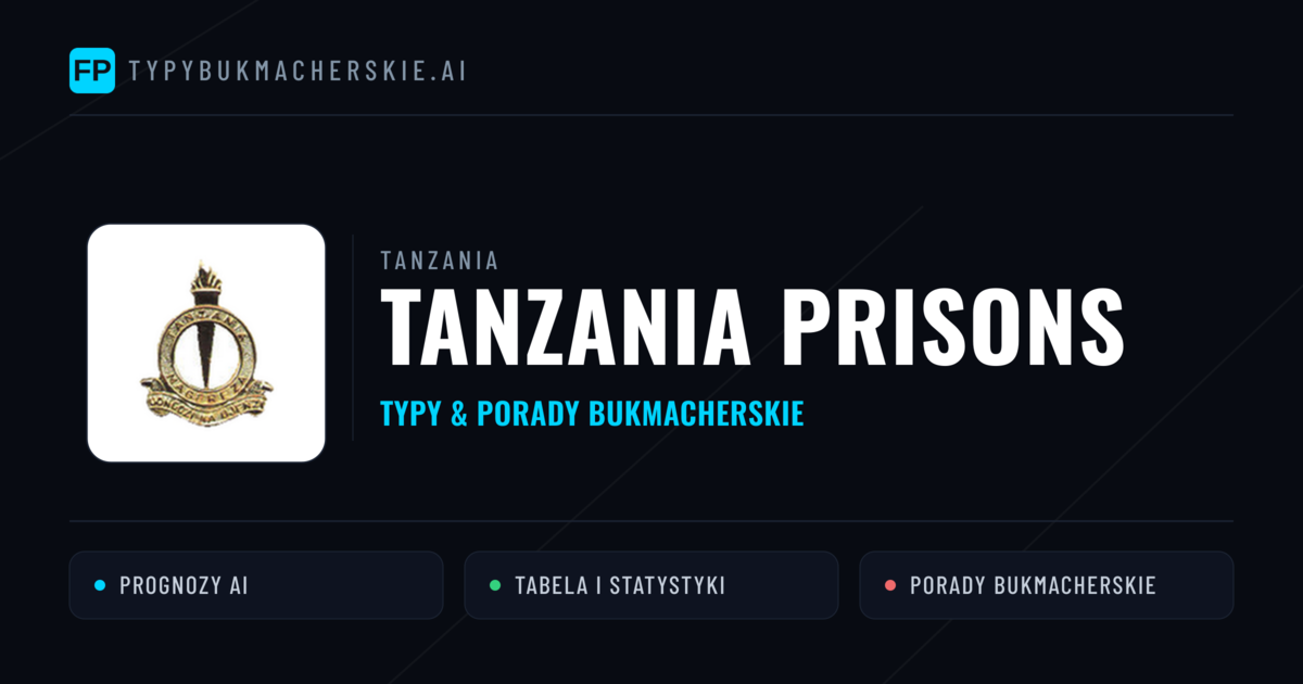 Tanzania Prisons Typy i statystyki