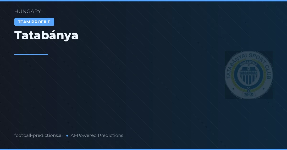 Tatabánya Typy i statystyki