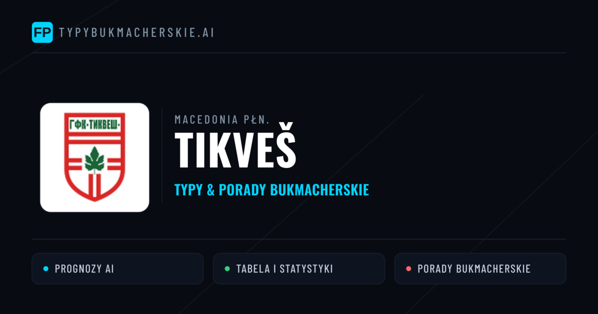 Tikveš Typy i statystyki