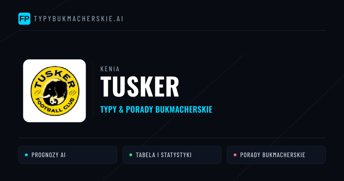 Tusker Typy i statystyki