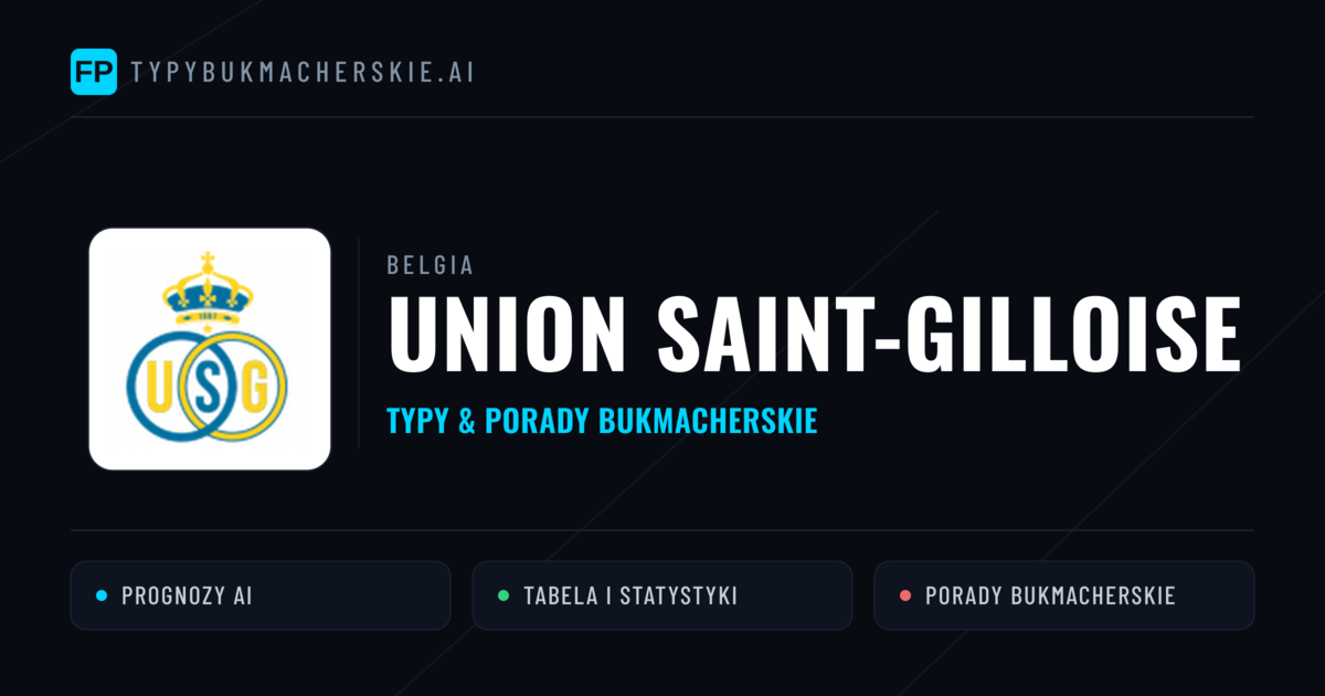 Union Saint-Gilloise Typy i statystyki