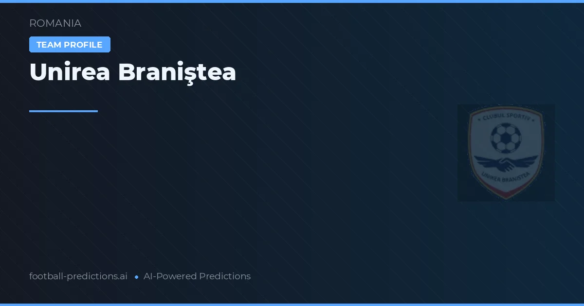 Unirea Braniştea Typy i statystyki