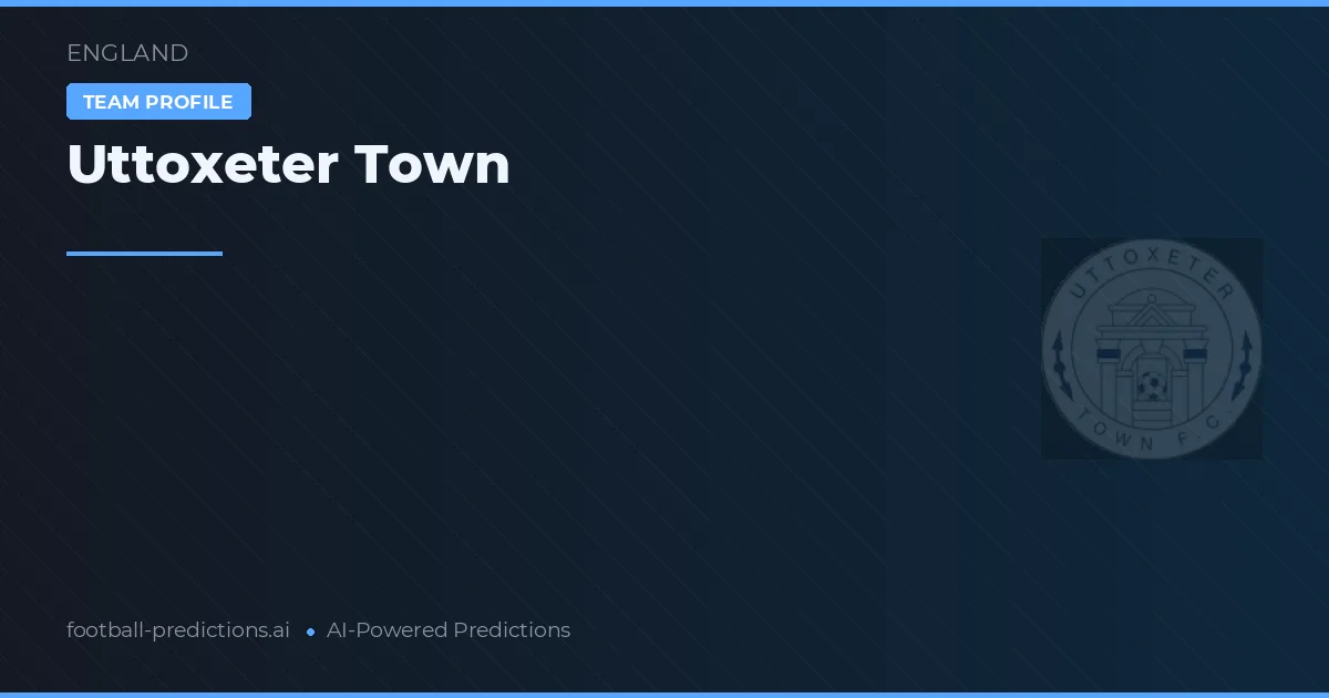 Uttoxeter Town Typy i statystyki