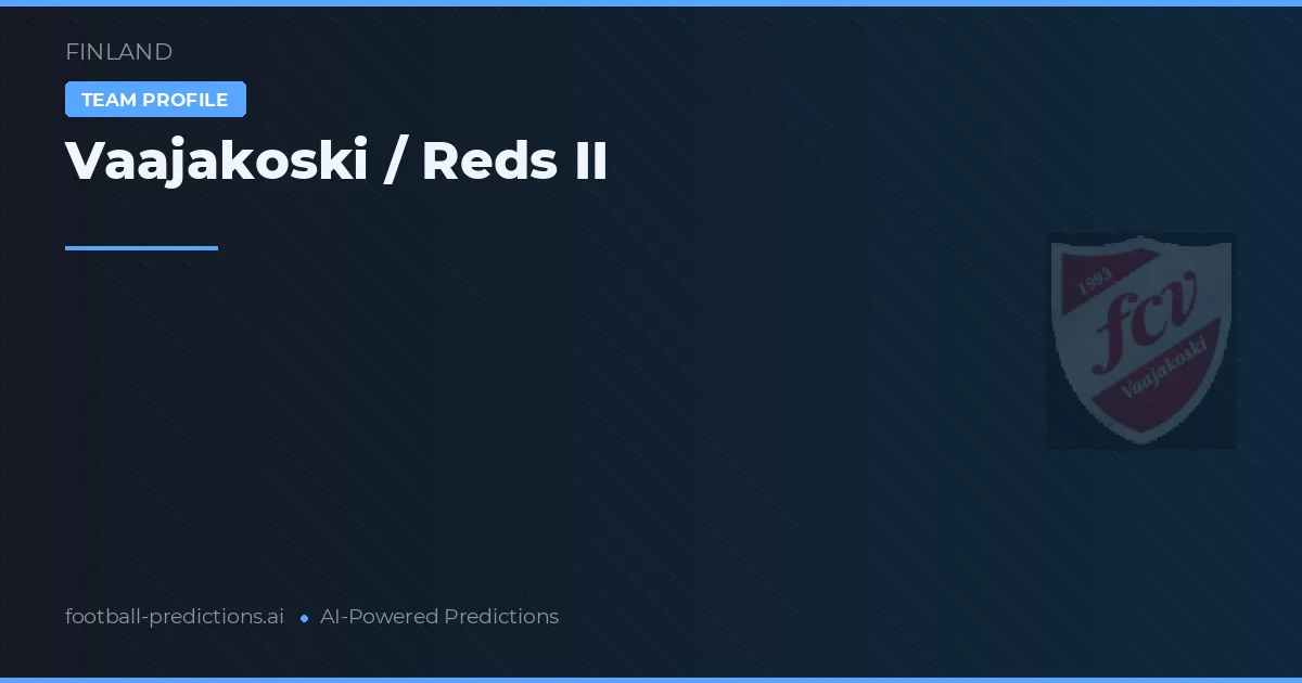 Vaajakoski / Reds II Typy i statystyki