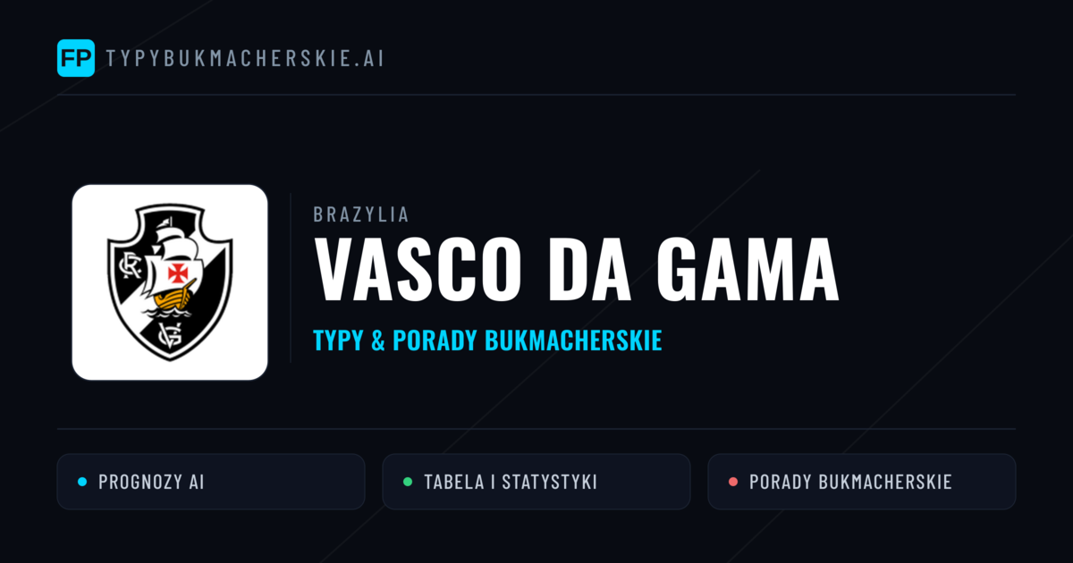 Vasco da Gama Typy i statystyki