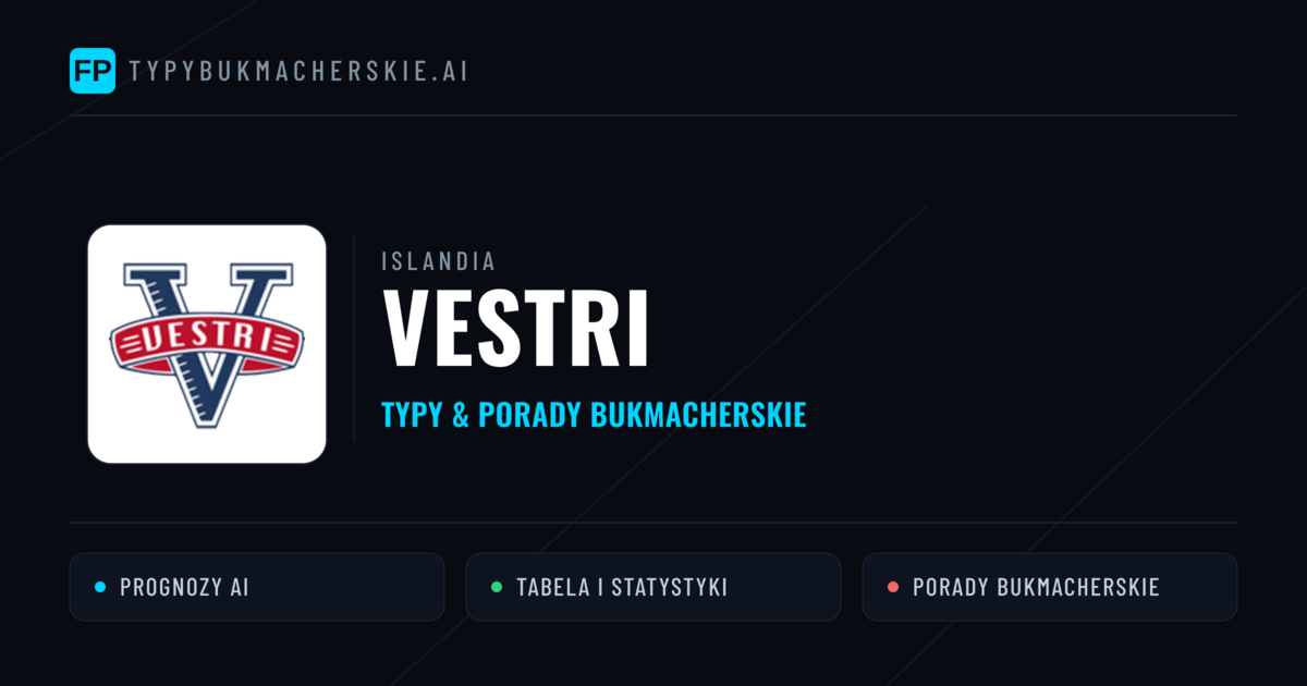 Vestri Typy i statystyki