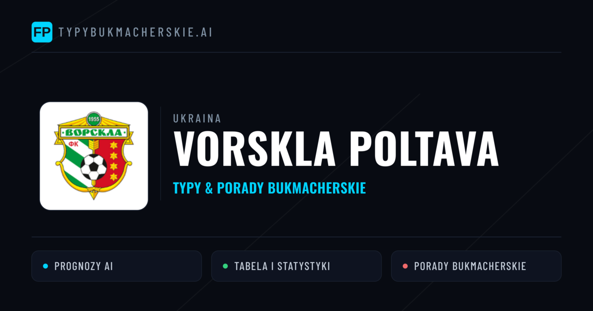 Vorskla Poltava Typy i statystyki