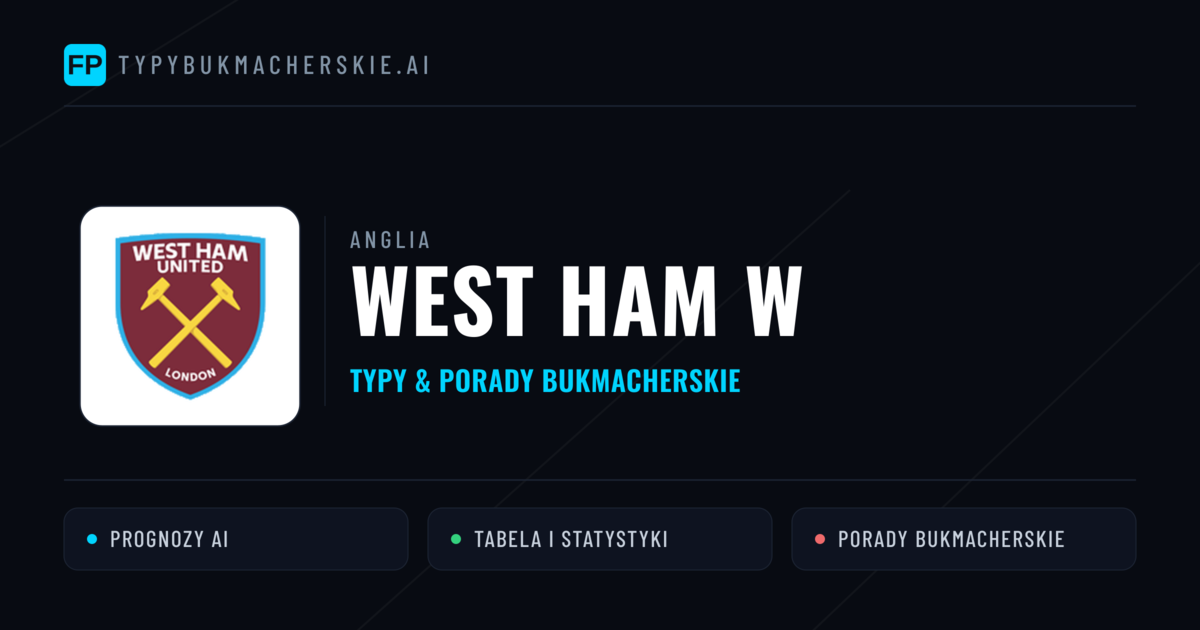 West Ham W Typy i statystyki