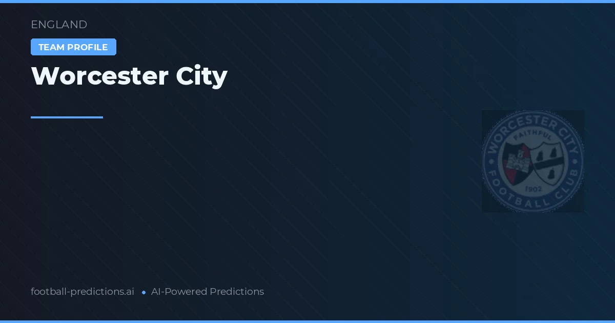Worcester City Typy i statystyki