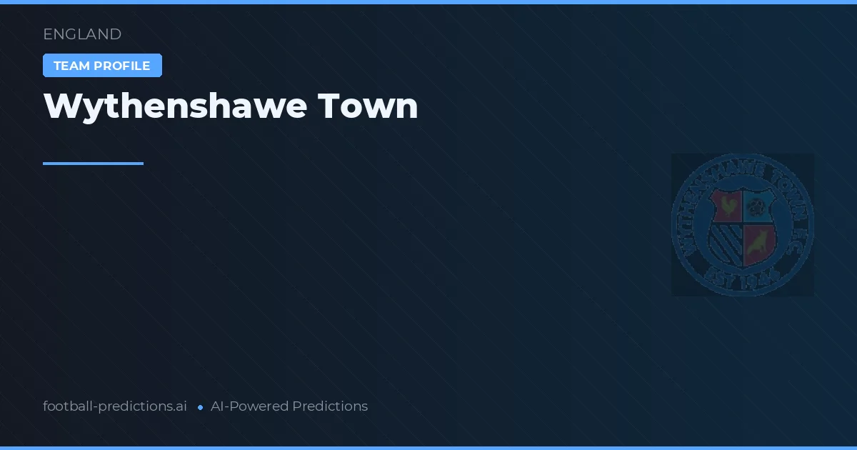 Wythenshawe Town Typy i statystyki