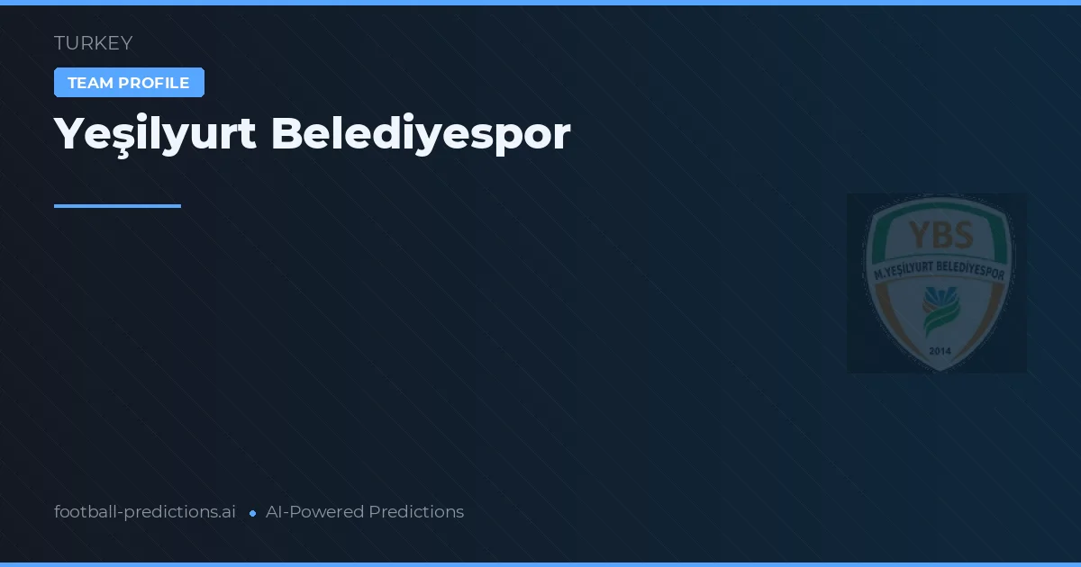 Yeşilyurt Belediyespor Typy i statystyki