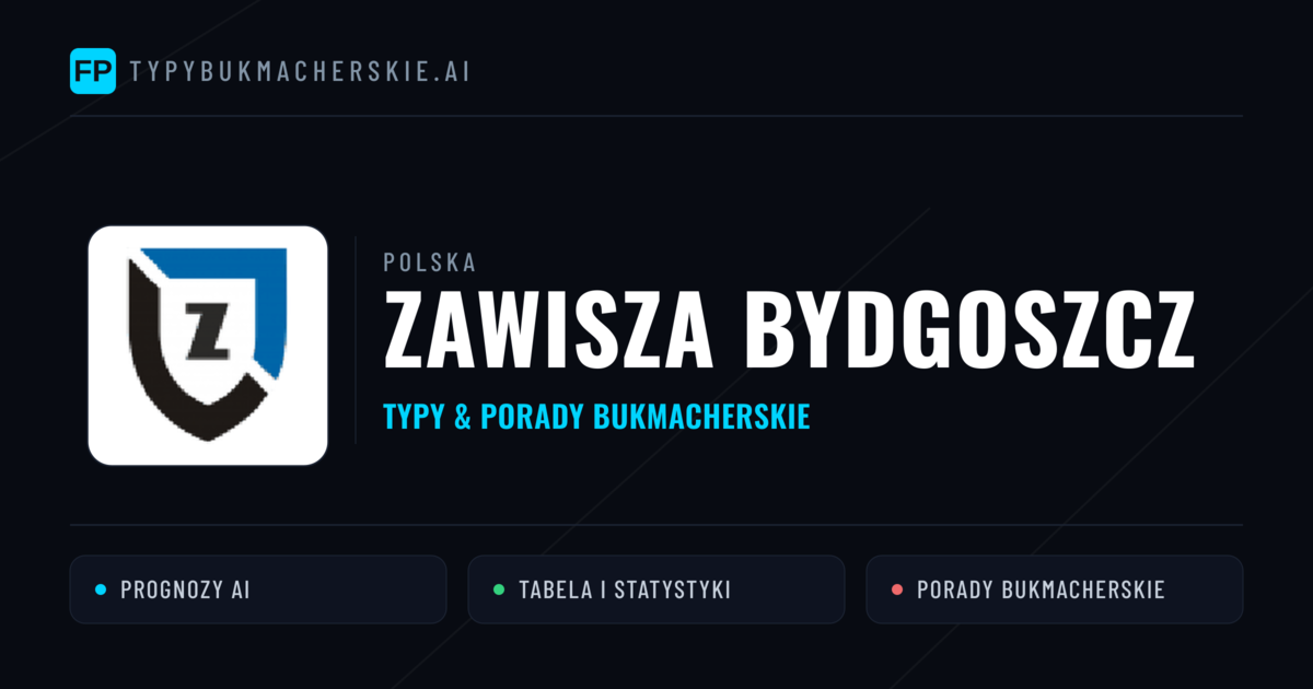 Zawisza Bydgoszcz Typy i statystyki