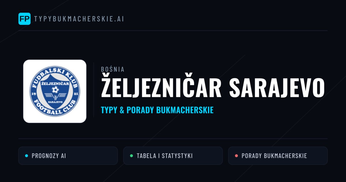 Željezničar Sarajevo Typy i statystyki
